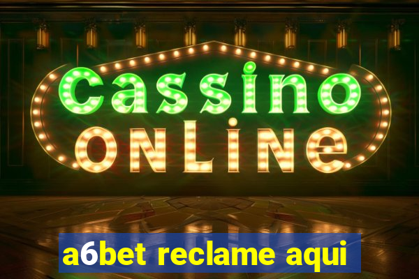 a6bet reclame aqui